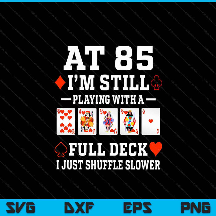 Funny 85th Birthday Gift 85 Year Old Cards SVG PNG Digital Cutting Files