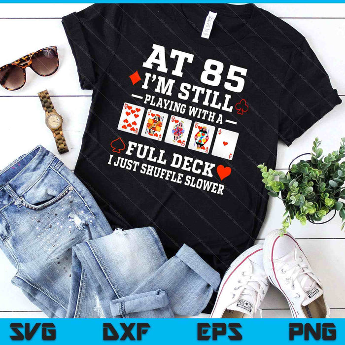 Funny 85th Birthday Gift 85 Year Old Cards SVG PNG Digital Cutting Files
