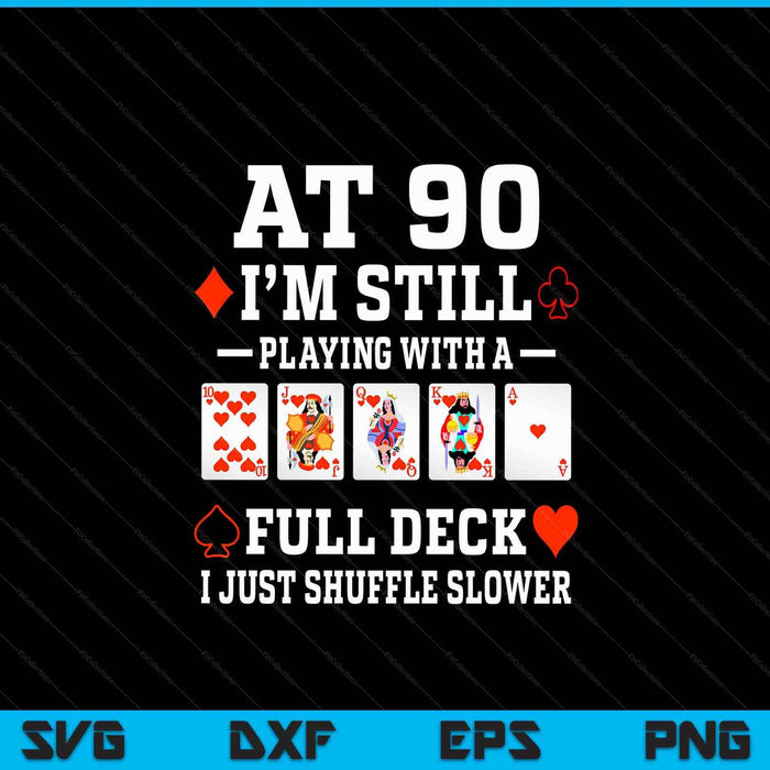 Funny 90th Birthday Gift 90 Year Old Cards SVG PNG Digital Cutting Files