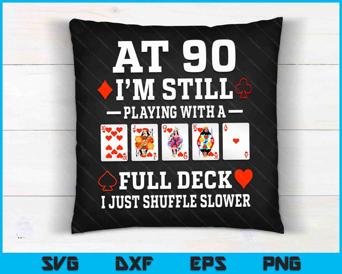Funny 90th Birthday Gift 90 Year Old Cards SVG PNG Digital Cutting Files