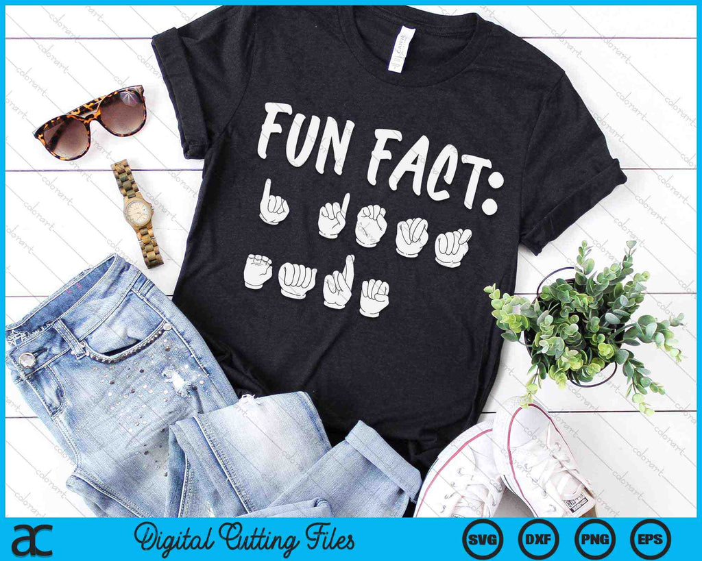 Fun In Asl Funny ASL American Sign Language Fun Fact SVG PNG Digital Cutting File ...