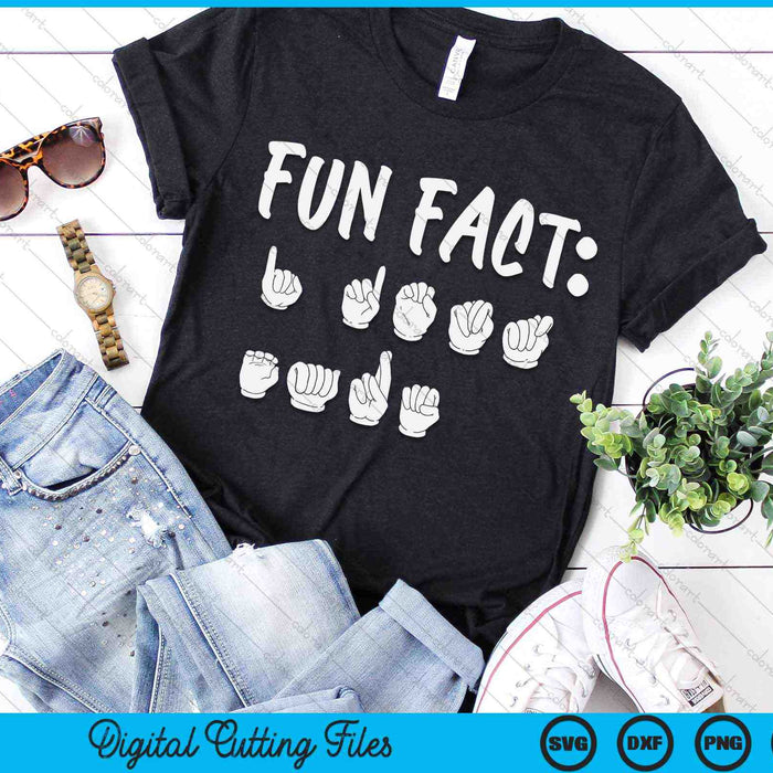 Funny In Sign Language Funny ASL American Sign Language Fun Fact SVG PNG Digital Cutting File ...