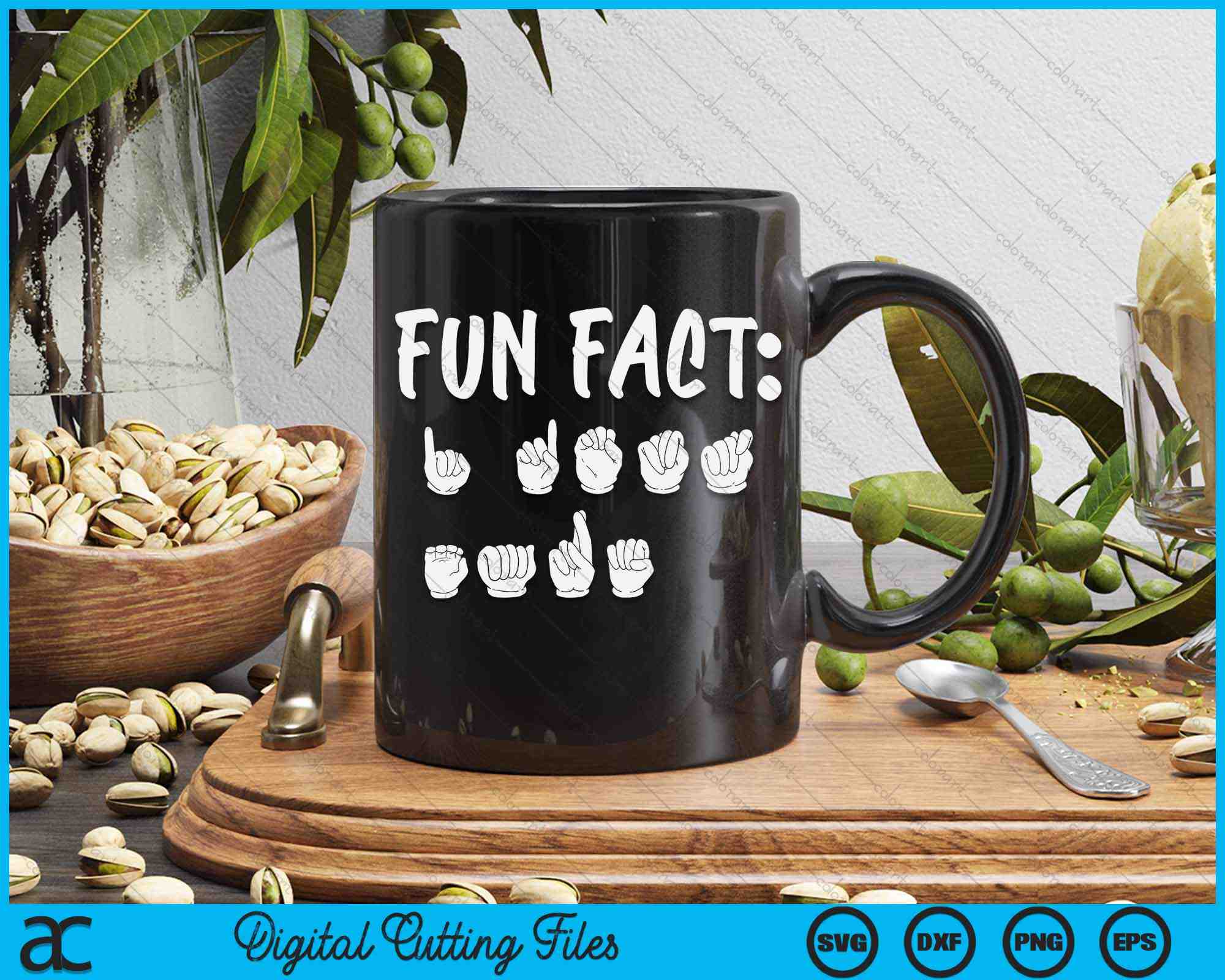 Funny In Sign Language Funny ASL American Sign Language Fun Fact SVG PNG Digital Cutting File ...