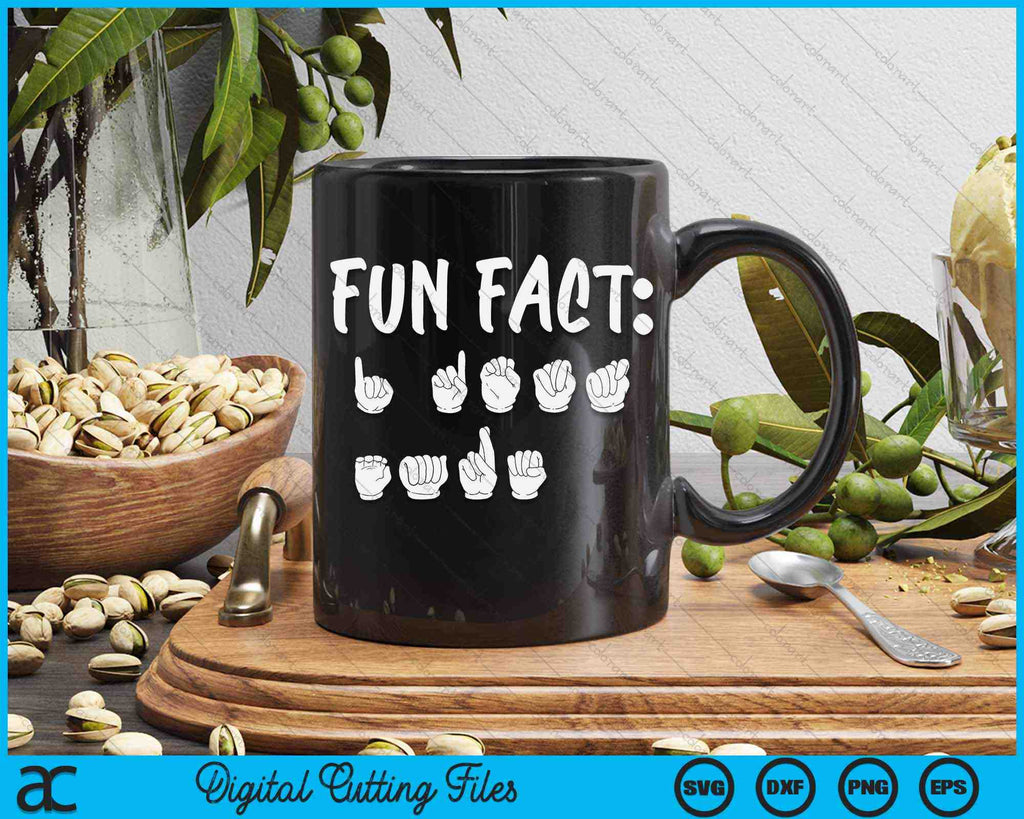 Funny ASL American Sign Language Fun Fact SVG PNG Digital Cutting File ...