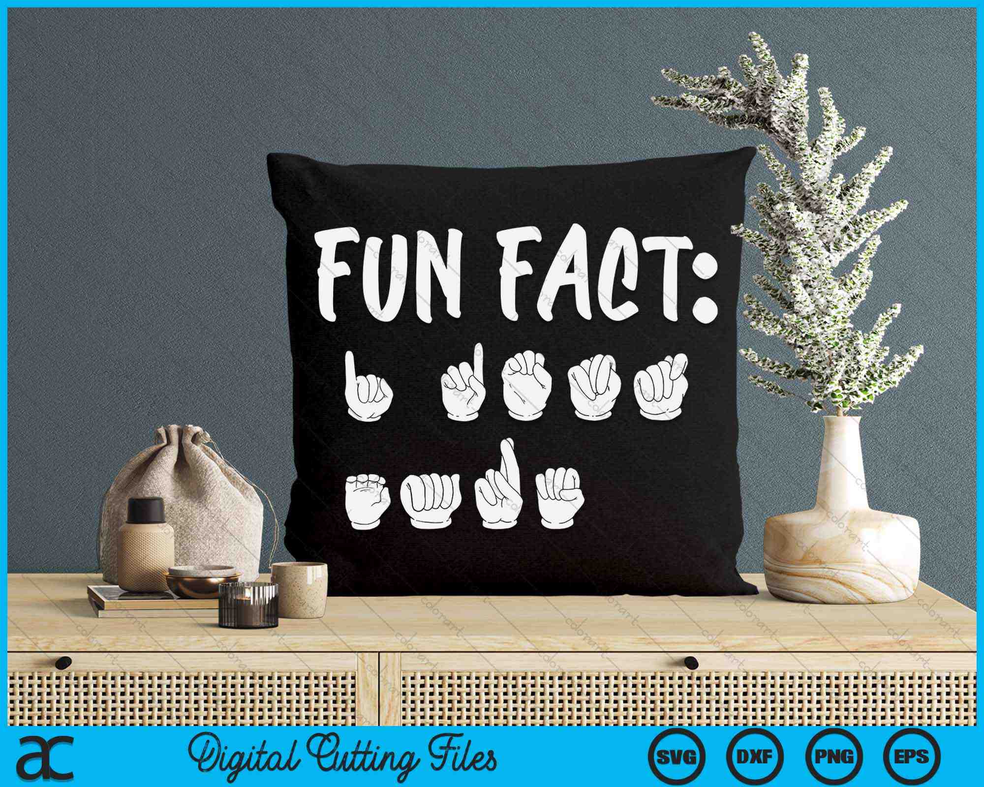 Funny In Sign Language Funny ASL American Sign Language Fun Fact SVG PNG Digital Cutting File ...