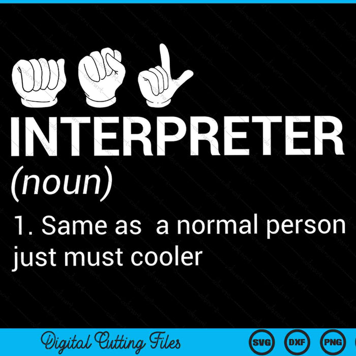 Funny ASL Interpreter Definition American Sign Language SVG PNG Digital Cutting Files