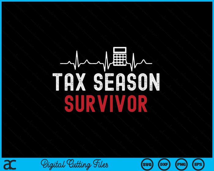 Funny Accounting Humor Tax Season Survivor SVG PNG Digital Printable Files