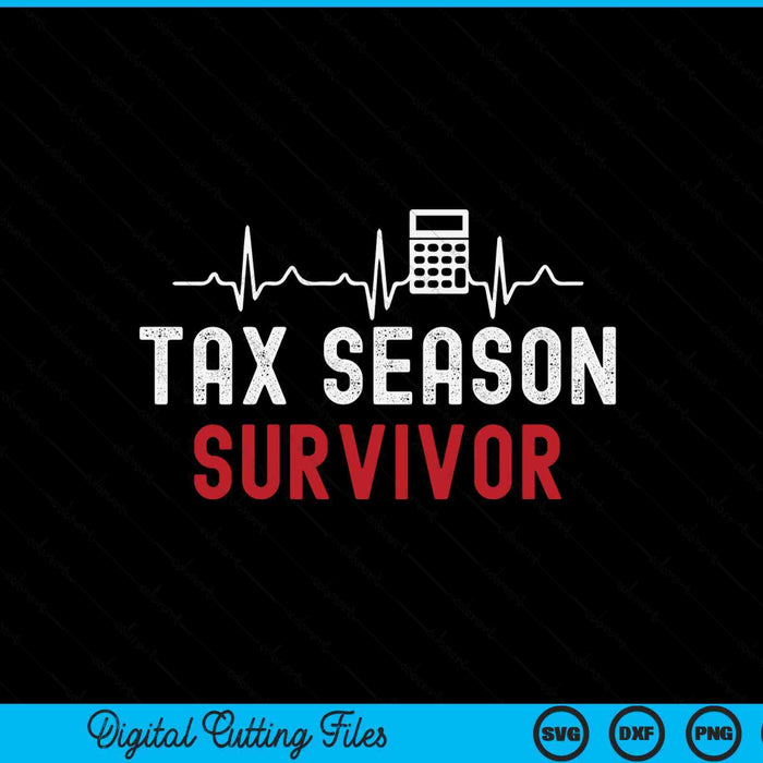Accounting humor tax season survivor SVG cut file