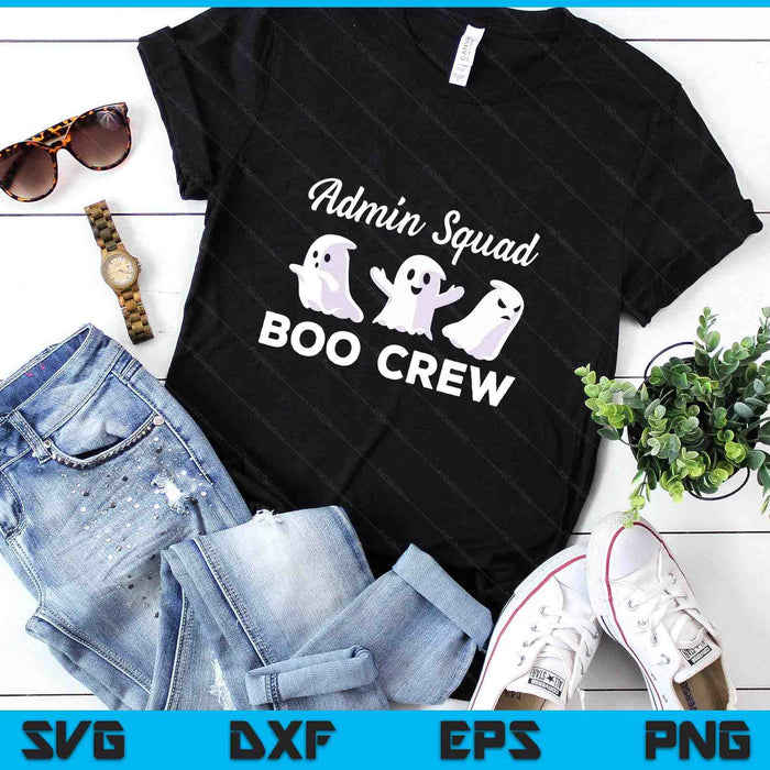 Funny Admin Squad Boo Crew Spooky Office Halloween Costume SVG PNG Digital Printable Files