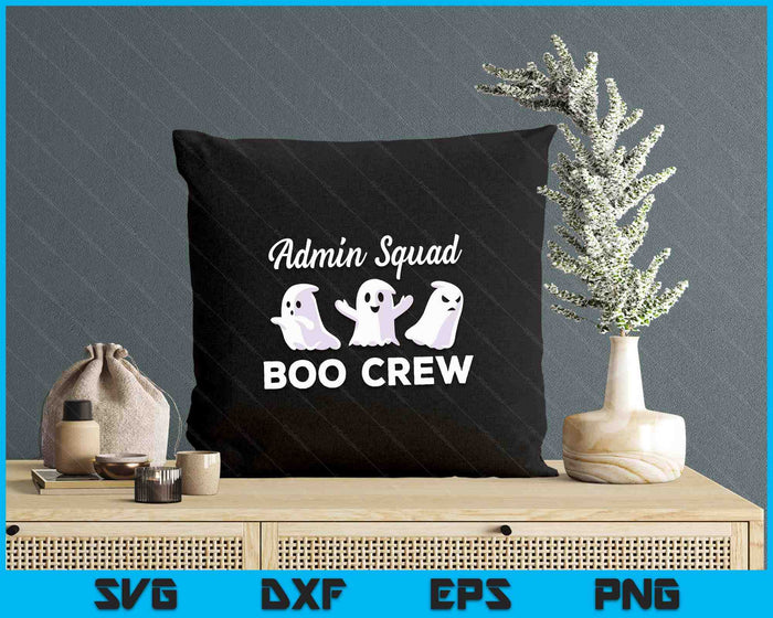 Funny Admin Squad Boo Crew Spooky Office Halloween Costume SVG PNG Digital Printable Files