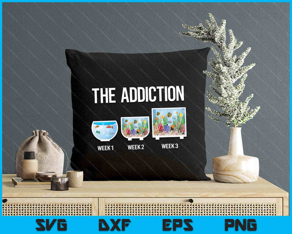 Funny Aquarium Aquarist Fish Tank Addiction Fish Keeping SVG PNG Digital Printable Files