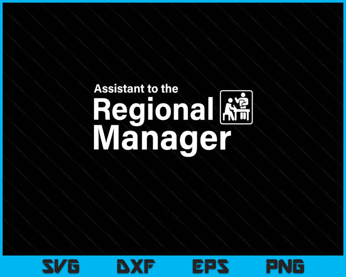 Funny Assistant To The Regional Manager Office SVG PNG Digital Printable Files