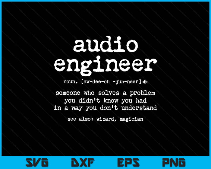 Funny Audio Engineer Definition Sound Technician Engineer SVG PNG Digital Printable Files