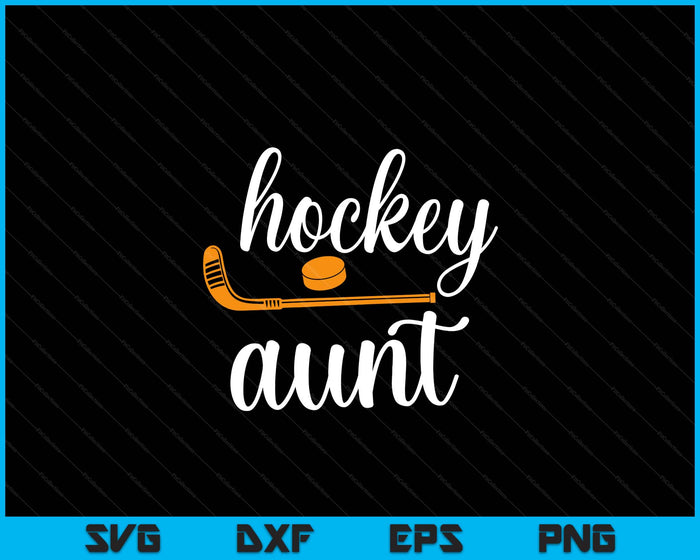 Aunt Cute Gifts For Hockey Aunt SVG PNG Digital Printable Files