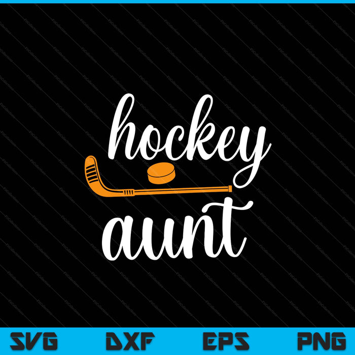 Aunt cute for hockey aunt SVG PNG cut file for Cricut