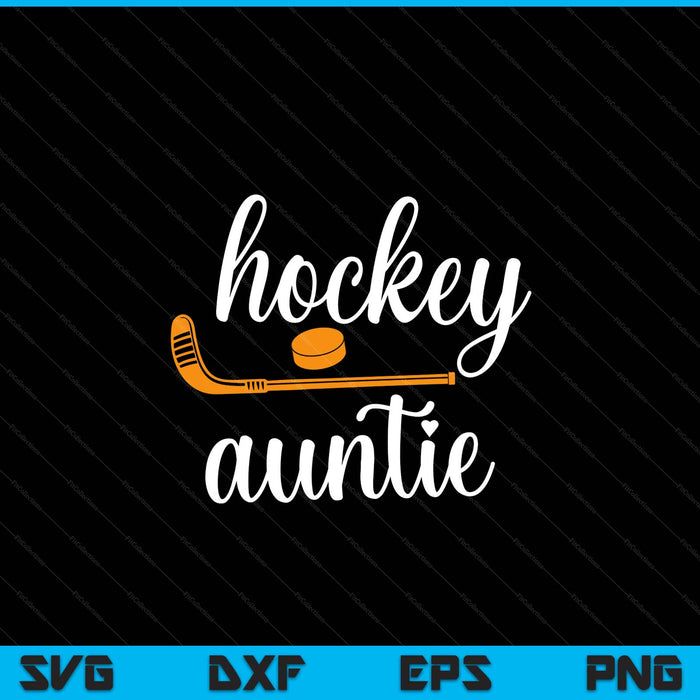 Auntie cute for hockey auntie SVG PNG cut file for Cricut