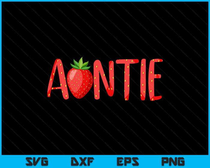 Funny Auntie Strawberry Summer Fruit SVG PNG Digital Printable Files