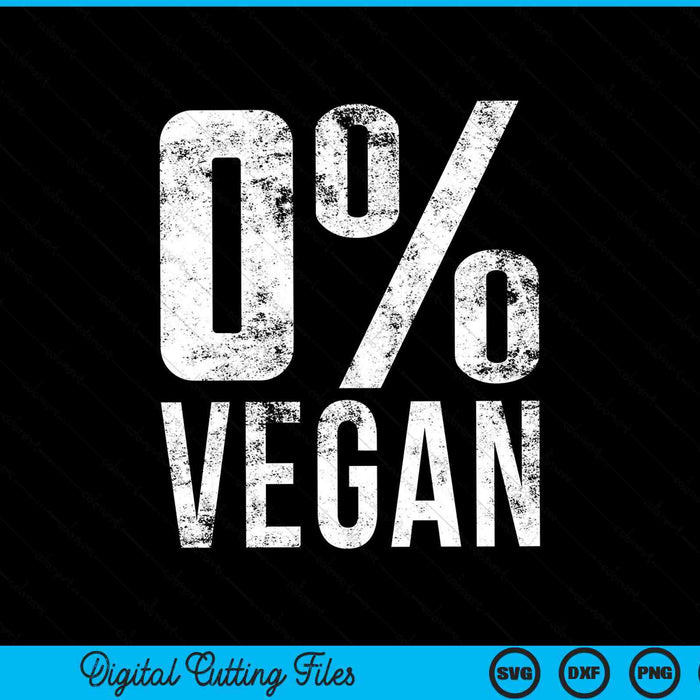 BBQ carnivore meat eater zero percent vegan SVG cut file