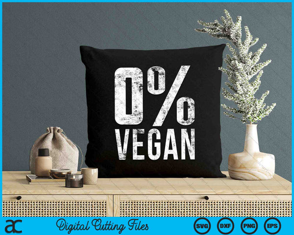 Funny BBQ Carnivore Meat Eater Zero Percent Vegan SVG PNG Digital Cutting Files