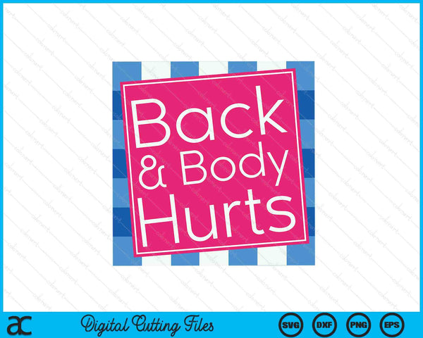 Funny Back Body Hurts Quote Workout Gym Top SVG PNG Digital Cutting Files