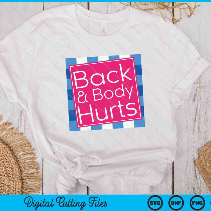 Funny Back Body Hurts Quote Workout Gym Top SVG PNG Digital Cutting Files