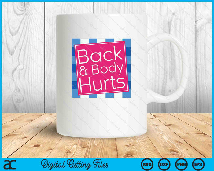 Funny Back Body Hurts Quote Workout Gym Top SVG PNG Digital Cutting Files