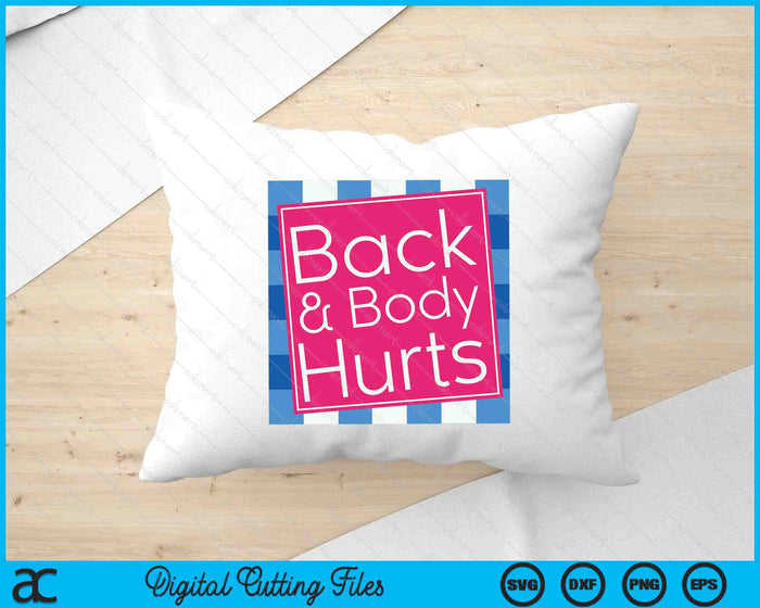 Funny Back Body Hurts Quote Workout Gym Top SVG PNG Digital Cutting Files