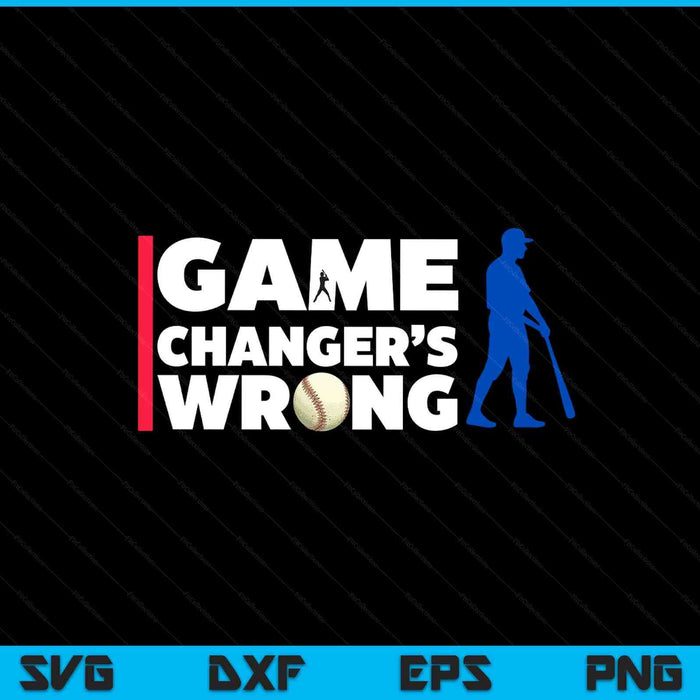 Baseball quote game changer's wrong SVG cut file