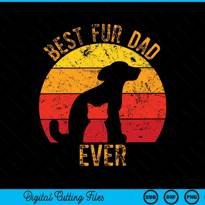Funny Best Fur Dad Ever Vintage Retro Dog Cat Owner SVG PNG Cutting Printable Files