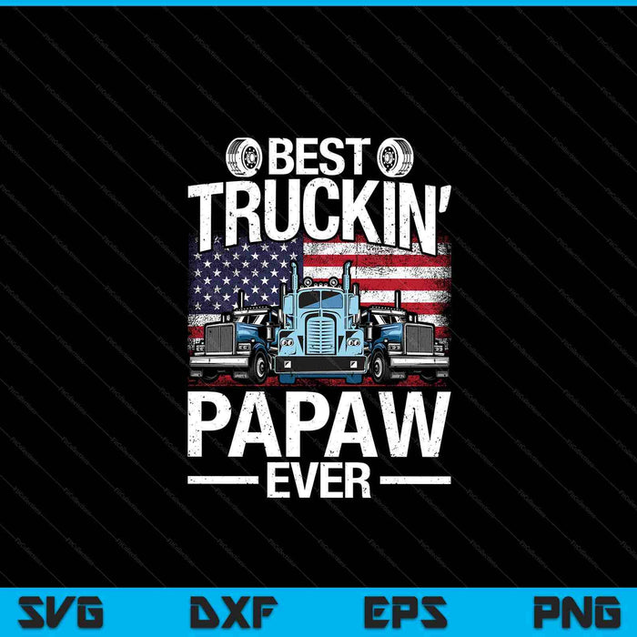 Best truckin' family ever papaw ever USA flag SVG cut file