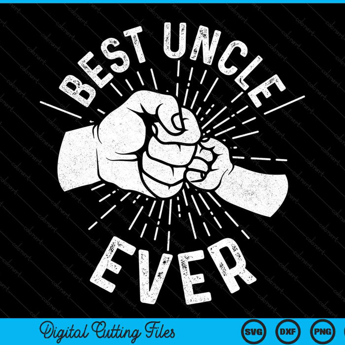Funny Best Uncle Ever Fist Bump SVG PNG Digital Cutting Files