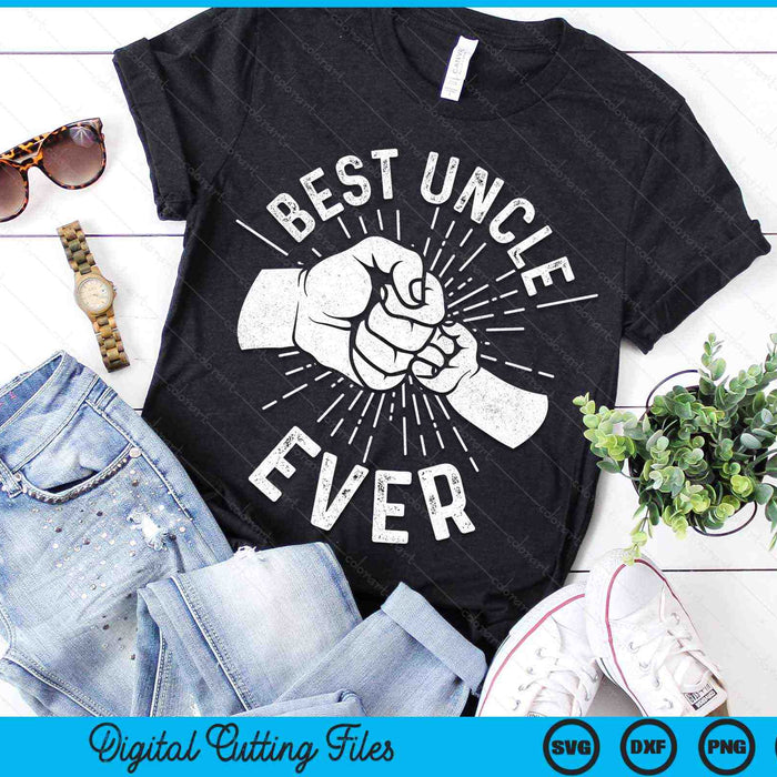 Funny Best Uncle Ever Fist Bump SVG PNG Digital Cutting Files