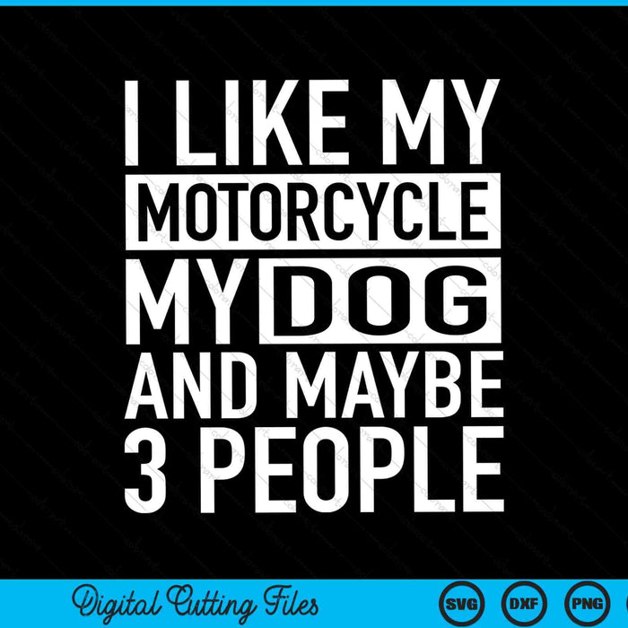 Motociclista divertido Me gusta mi perro de motocicleta y tal vez 3 personas SVG PNG Archivo de corte digital