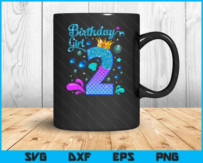 Birthday Girl 2 Years Old It's My 2nd Bday Mermaid SVG PNG Digital Cutting Files