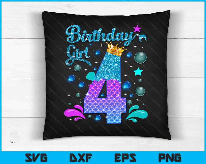 Birthday Girl 4 Years Old It's My 4th Bday Mermaid SVG PNG Digital Cutting Files
