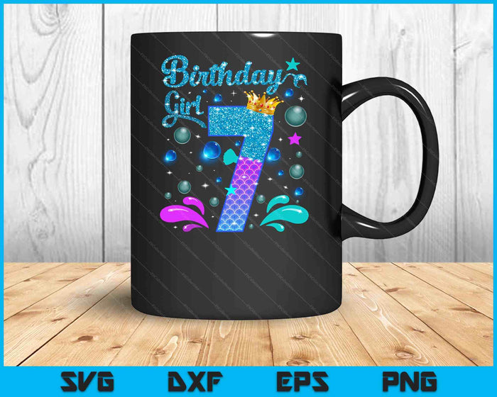 Birthday Girl 7 Years Old It's My 7th Bday Mermaid SVG PNG Digital Cutting Files
