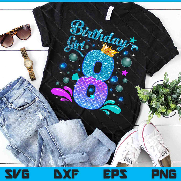 Birthday Girl 8 Years Old It's My 8th Bday Mermaid SVG PNG Digital Cutting Files