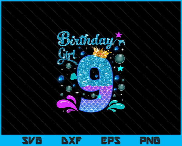 Birthday girl 9 years old it's my 9th bday mermaid SVG PNG cut file for Cricut