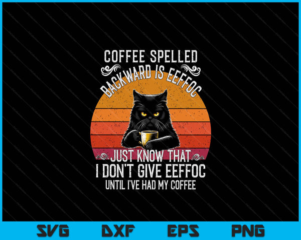 Black Cat Coffee Spelled Backwards Is Eeffoc SVG PNG Digital Cutting Files
