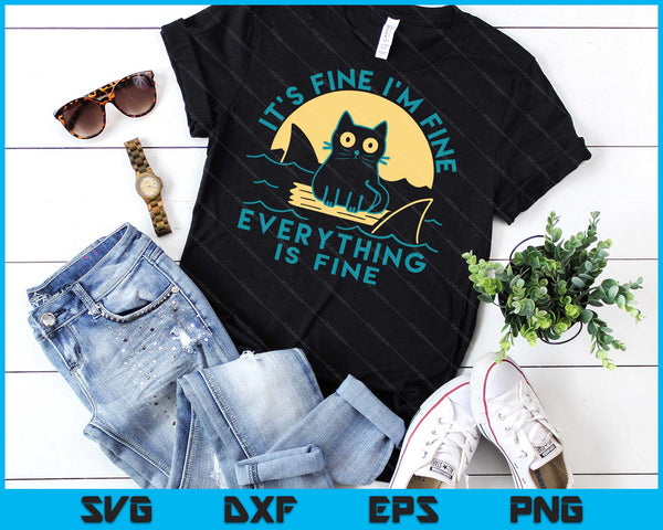 Funny Black Cat It's Fine I'm Fine Everything Is Fine Shark SVG PNG Digital Printable Files