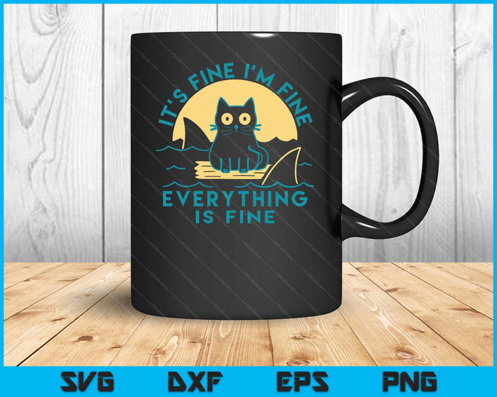 Funny Black Cat It's Fine I'm Fine Everything Is Fine Shark SVG PNG Digital Printable Files