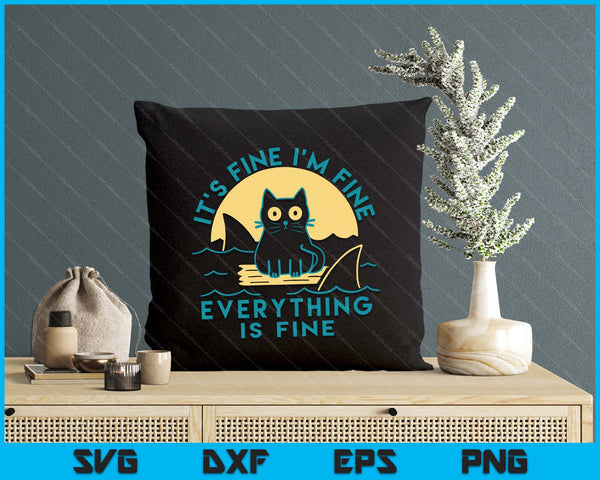 Funny Black Cat It's Fine I'm Fine Everything Is Fine Shark SVG PNG Digital Printable Files