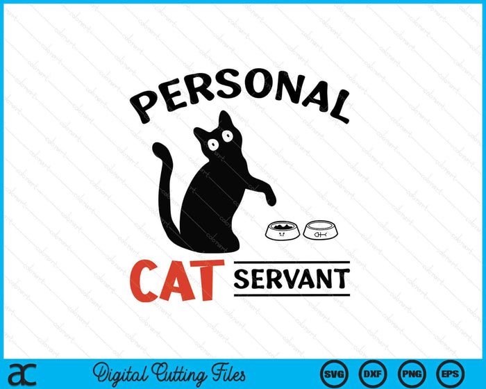 Funny Black Cat Personal Cat Servant SVG PNG Digital Printable Files