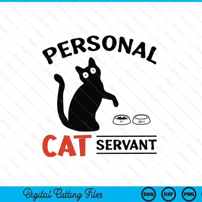 Funny Black Cat Personal Cat Servant SVG PNG Digital Printable Files