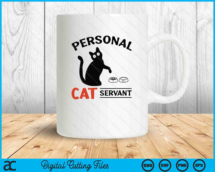 Funny Black Cat Personal Cat Servant SVG PNG Digital Printable Files