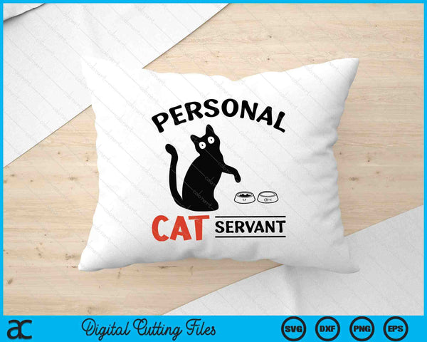 Funny Black Cat Personal Cat Servant SVG PNG Digital Printable Files