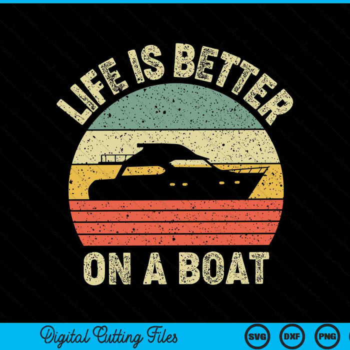 Funny Boating Life Better On a Boat Captain SVG PNG Cutting Printable Files