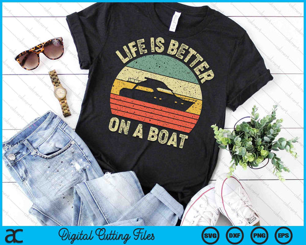 Funny Boating Life Better On a Boat Captain SVG PNG Cutting Printable Files - on a t-shirt