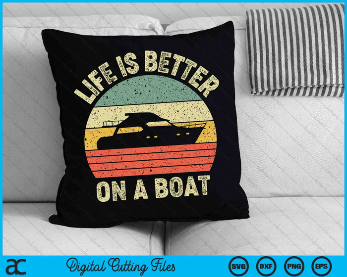 Funny Boating Life Better On a Boat Captain SVG PNG Cutting Printable Files