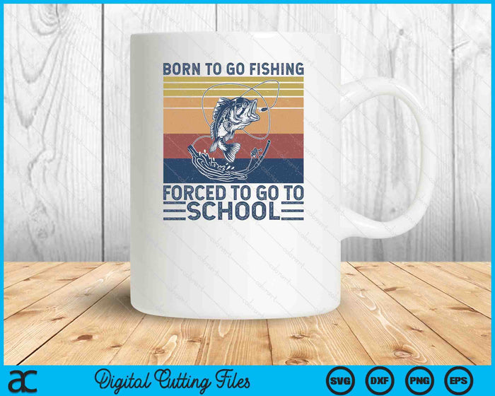 Funny Born To Go Fishing Bass Fish Fisherman SVG PNG Digital Printable Files